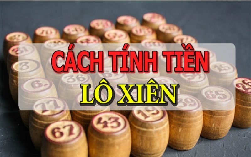 Mỗi vùng miền sẽ có cách tính lô xiên 4 khác nhau