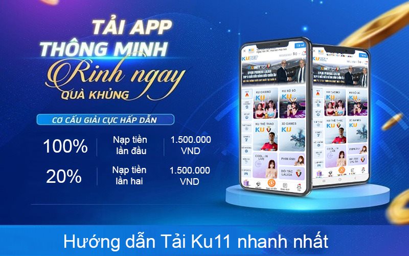 Hướng dẫn chi tiết cách tải App KU11 siêu nhanh chóng